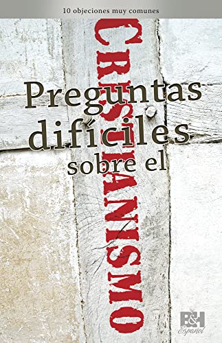 PREGUNTAS DIFICILES SOBRE EL CRISTIANISMO