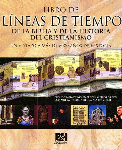 LIBRO DE LINEAS DE TIEMPO DE LA BIBLIA Y DE LA HISTORIA DEL CRISTIANISMO