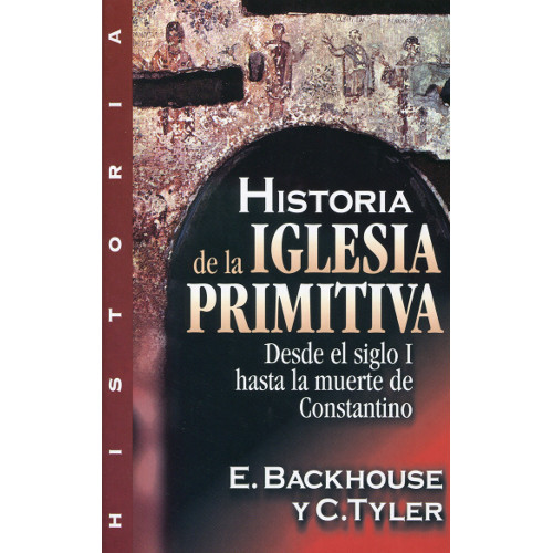 HISTORIA DE LA IGLESIA PRIMITIVA