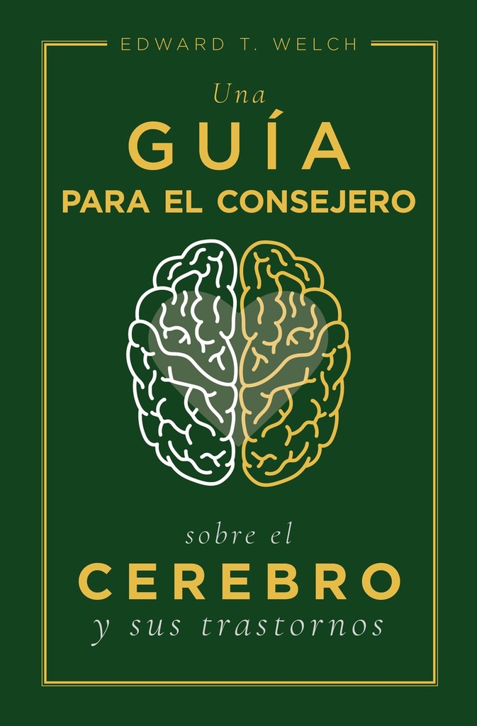 UNA GUIA PARA EL CONSEJERO SOBRE EL CEREBRO Y SUS TRANSTORNOS