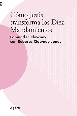 COMO JESUS TRANSFORMA LOS DIEZ MANDAMIEN