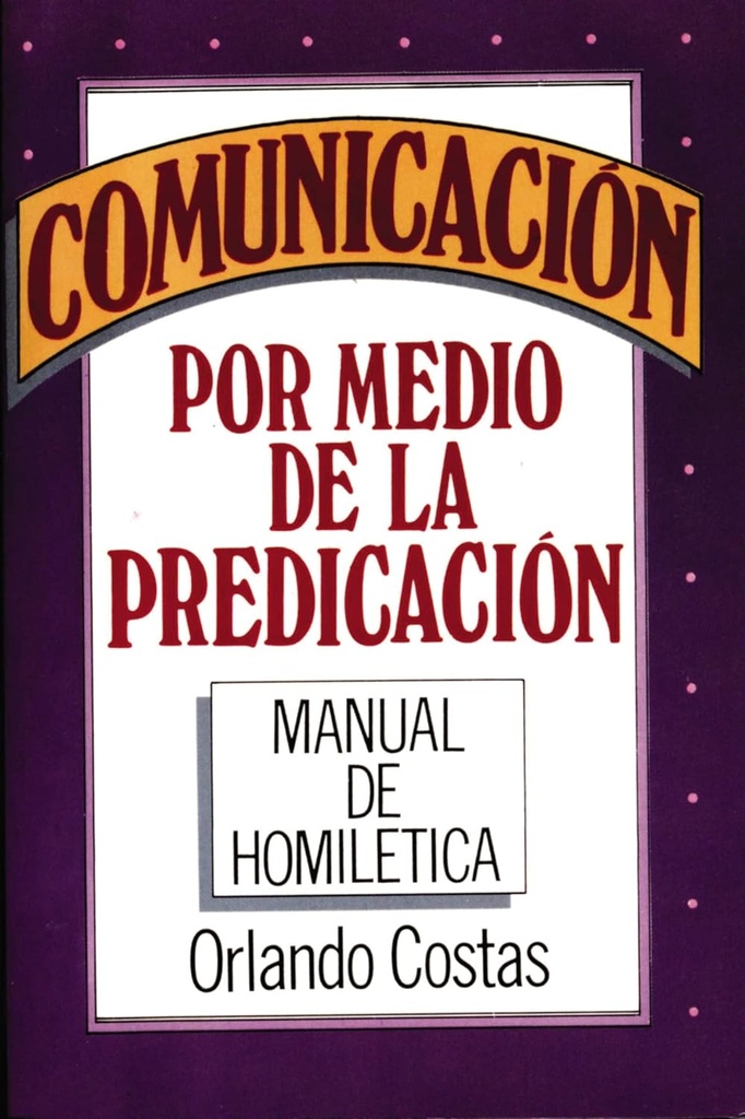 COMUNICACIÓN POR MEDIO DE LA PREDICACIÓN