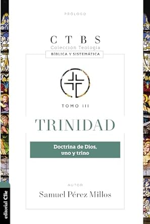 TRINIDAD: DOCTRINA DE DIOS UNO Y TRINO | CTBS TOMO III