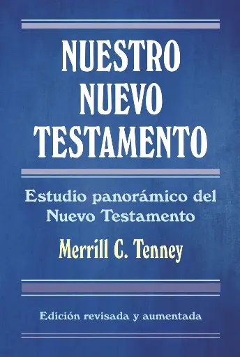 [9780825417160] NUESTRO NUEVO TESTAMENTO | ESTUDIO PANORAMICO
