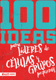 [9781946707789] 100 IDEAS PARA LIDERES DE CELULAS Y GRUPOS