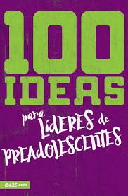 [9781946707352] 100 IDEAS PARA LIDERES DE PREADOLESCENTES