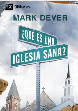 [9781944586782] ¿QUE ES UNA IGLESIA SANA?