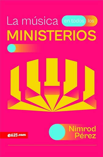 [9781954149601] LA MÚSICA EN TODOS LOS MINISTERIOS
