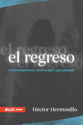 [9781954149229] EL REGRESO [CONVERSACIONES ACERCA DEL APOCALIPSIS]