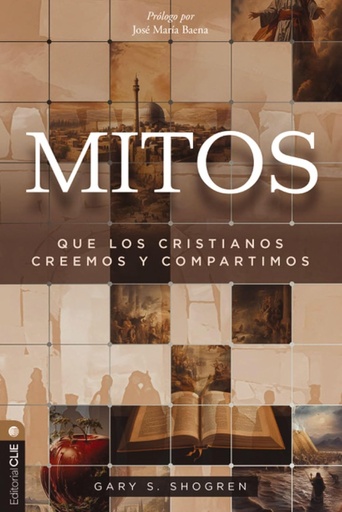 [9788419779137] MITOS QUE LOS CRISTIANOS CREEMOS Y COMPARTIMOS